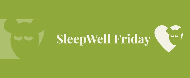 Der Sleepwell Friday geht in die dritte Runde!
